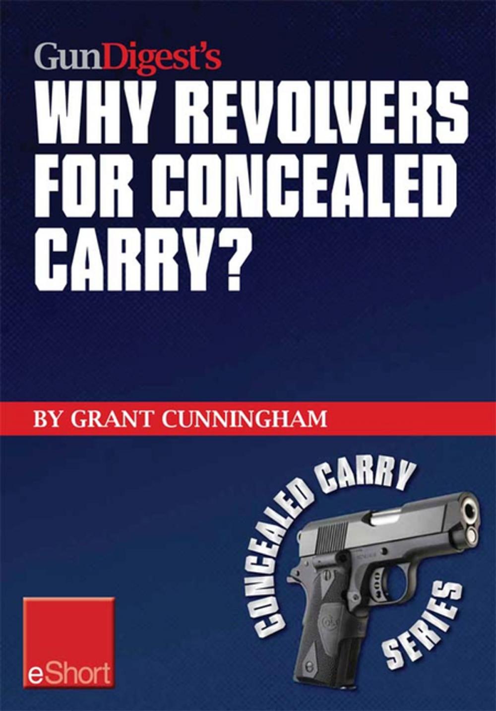 Big bigCover of Gun Digest’s Why Revolvers for Concealed Carry? eShort