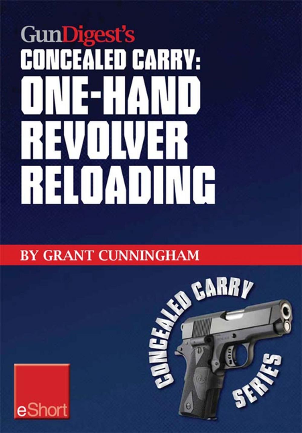 Big bigCover of Gun Digest's One-Hand Revolver Reloading Concealed Carry eShort