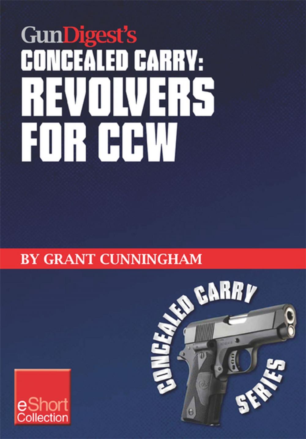 Big bigCover of Gun Digest's Revolvers for CCW Concealed Carry Collection eShort