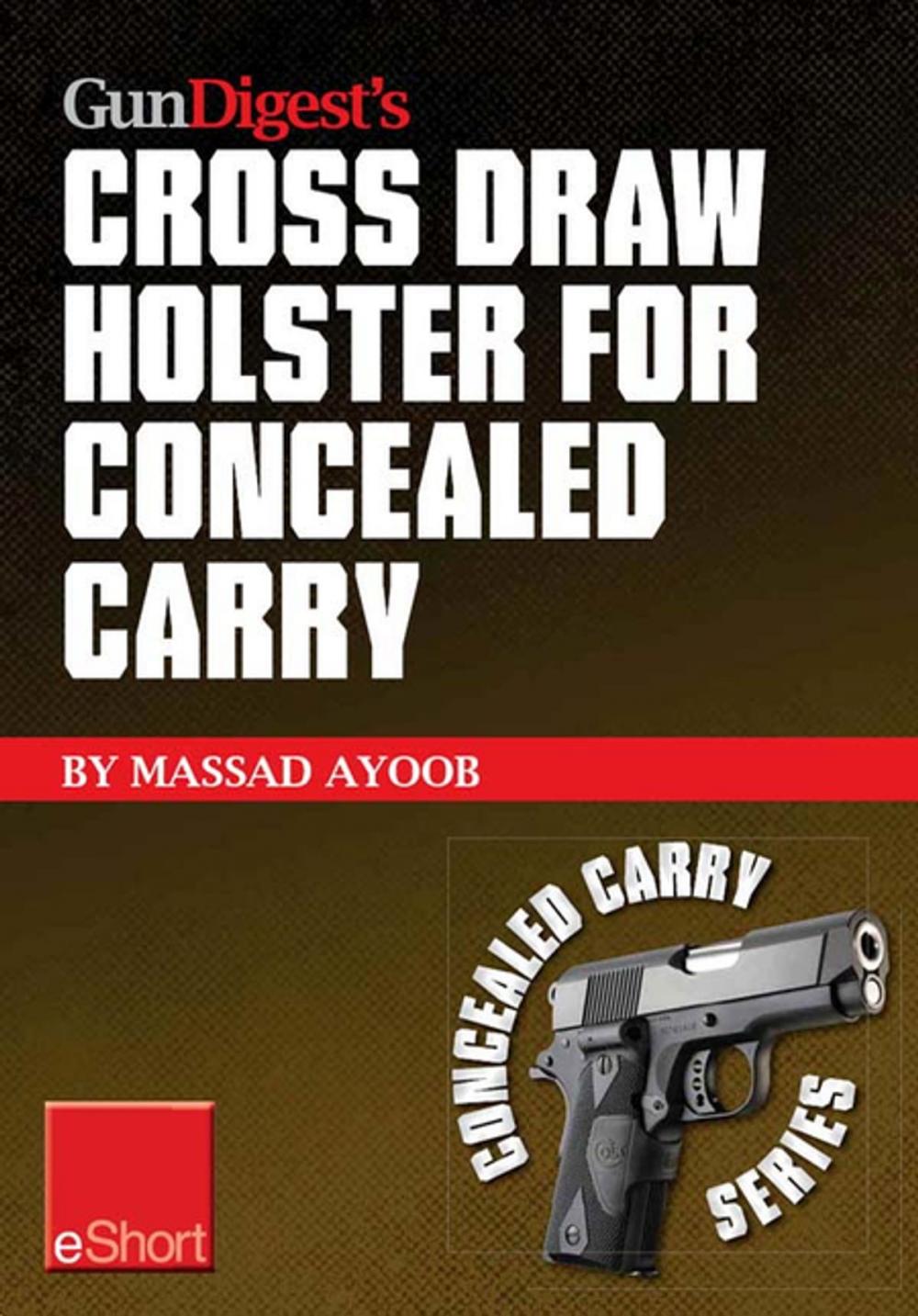 Big bigCover of Gun Digest’s Cross Draw Holster for Concealed Carry eShort