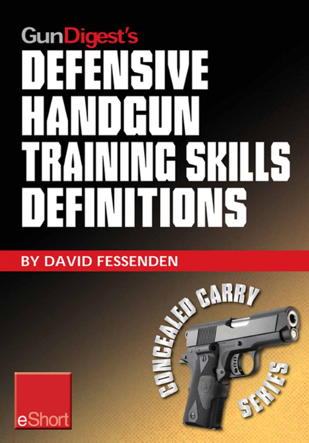 Big bigCover of Gun Digest's Defensive Handgun Training Skills Definitions eShort