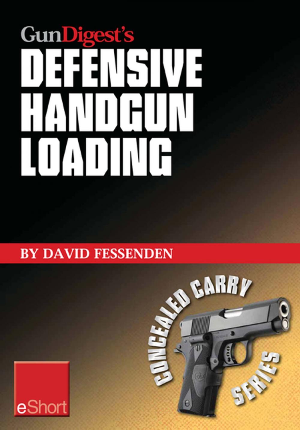 Big bigCover of Gun Digest's Defensive Handgun Loading eShort