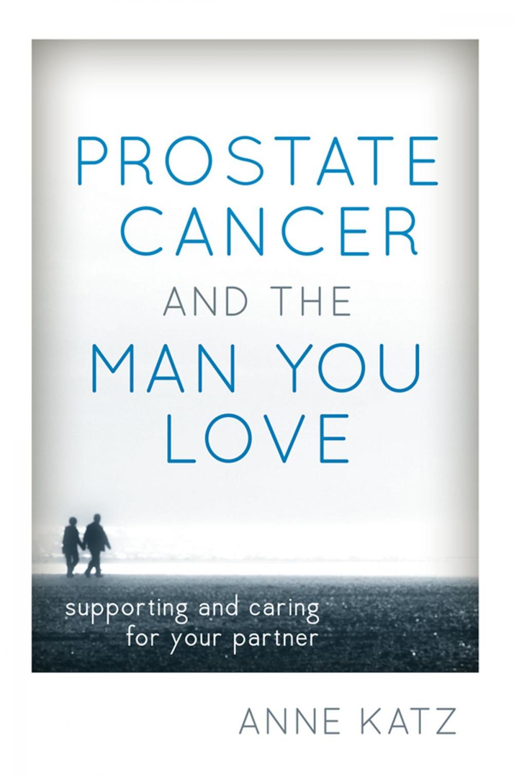 Big bigCover of Prostate Cancer and the Man You Love