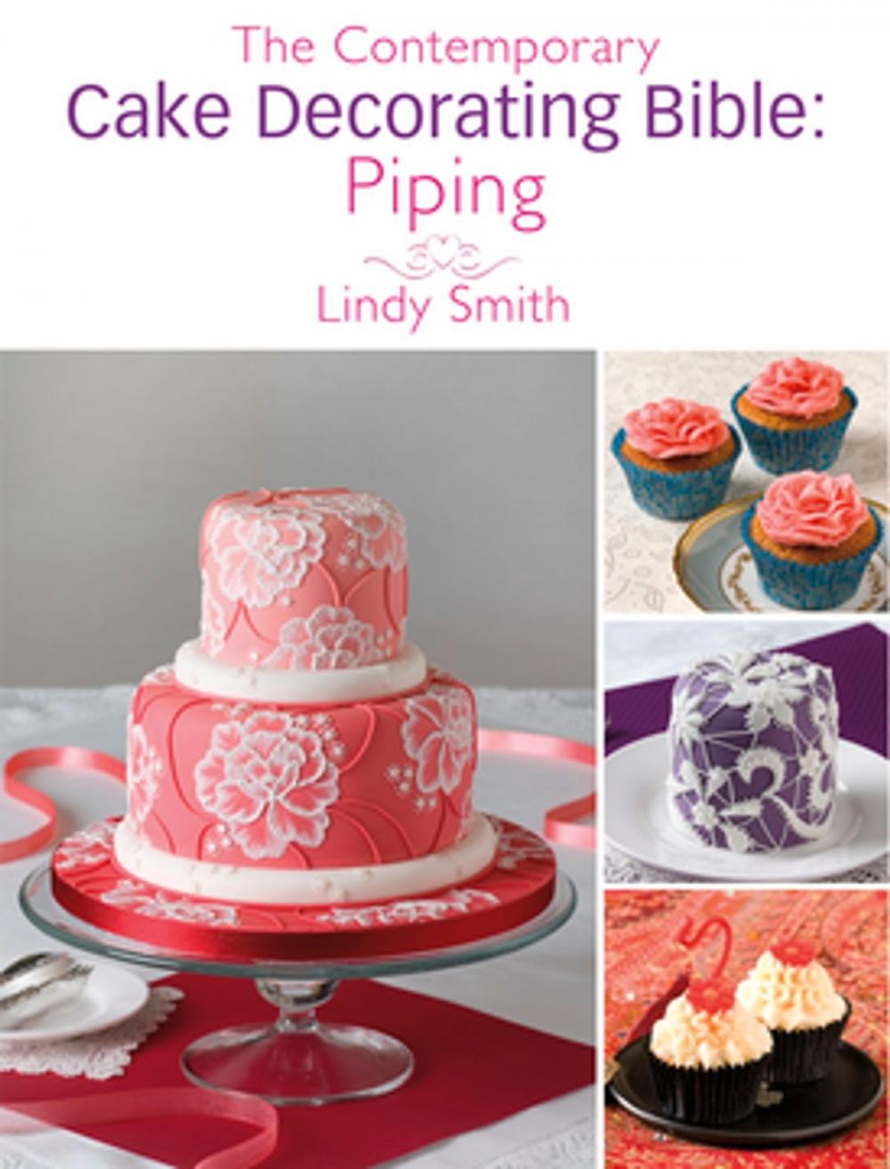 Big bigCover of The Contemporary Cake Decorating Bible: Piping