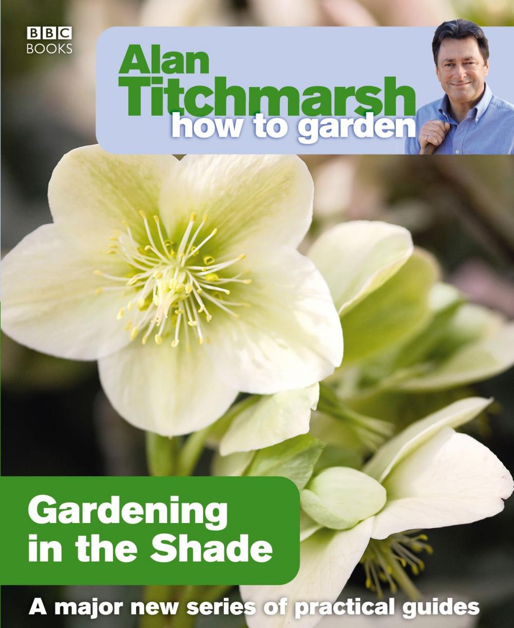 Big bigCover of Alan Titchmarsh How to Garden: Gardening in the Shade