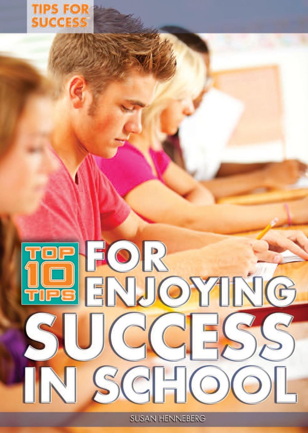 Big bigCover of Top 10 Tips for Enjoying Success in School