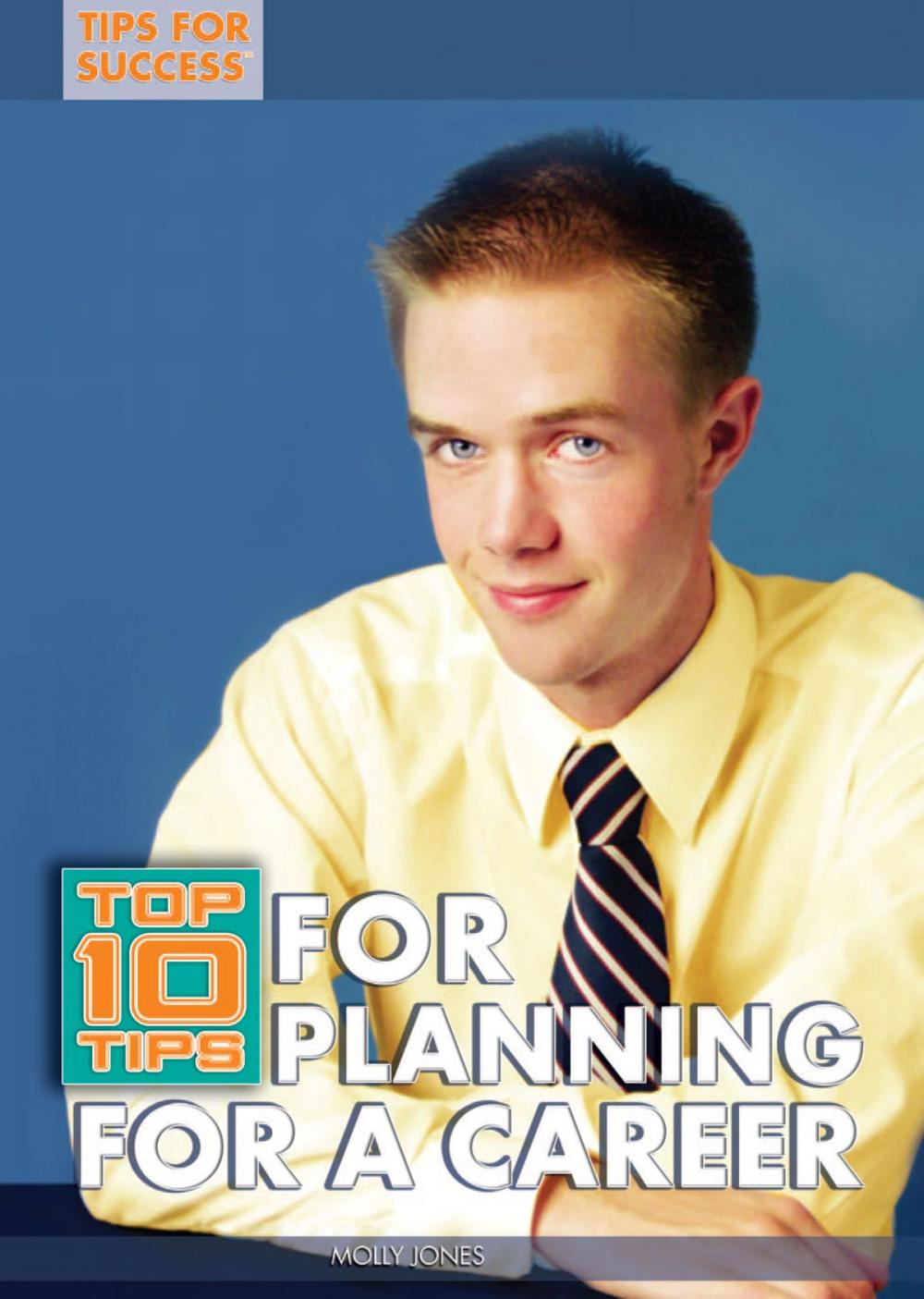 Big bigCover of Top 10 Tips for Planning for a Career