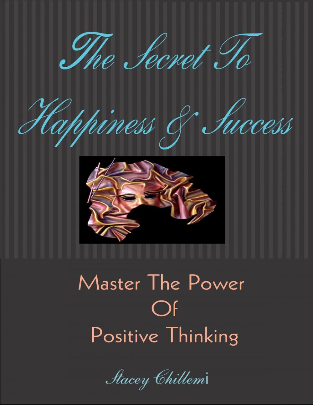 Big bigCover of The Secret to Happiness & Success: Master the Power of Positive Thinking