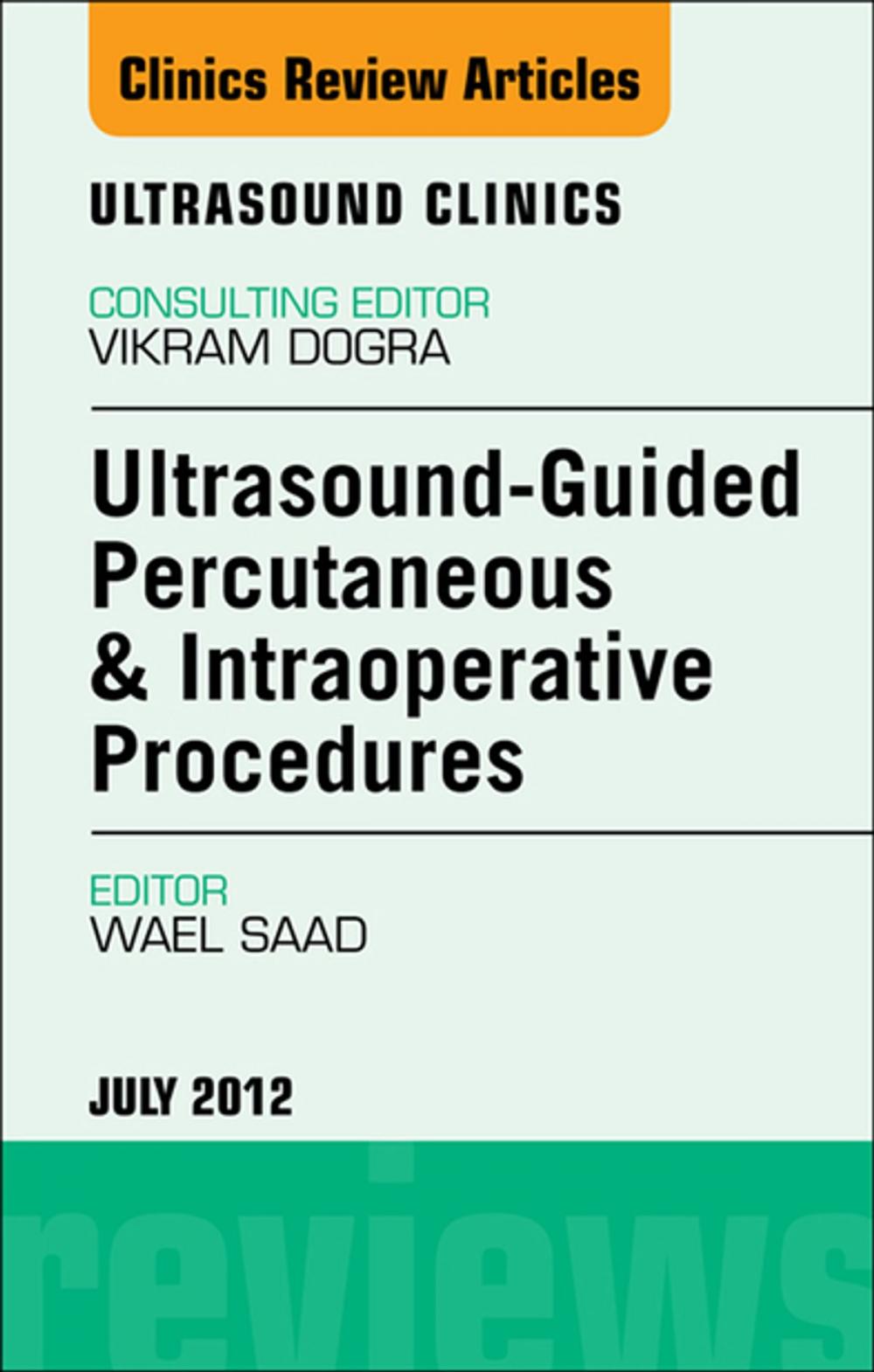 Big bigCover of Ultrasound-Guided Percutaneous & Intraoperative Procedures, An Issue of Ultrasound Clinics - E-Book