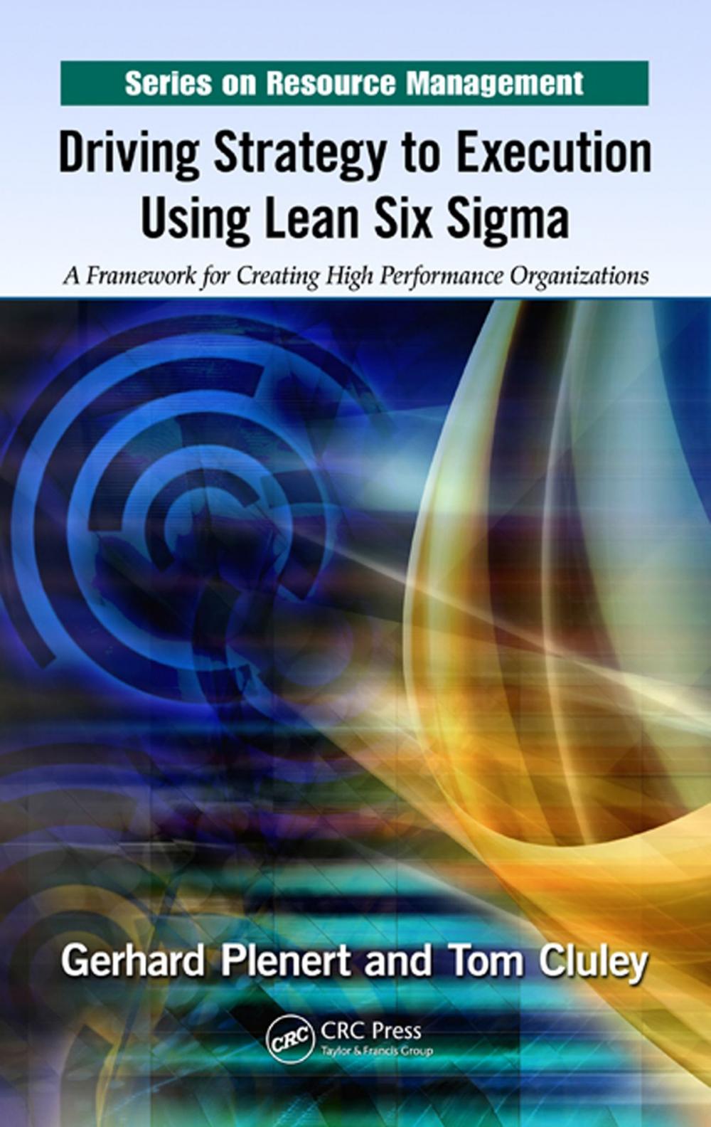 Big bigCover of Driving Strategy to Execution Using Lean Six Sigma