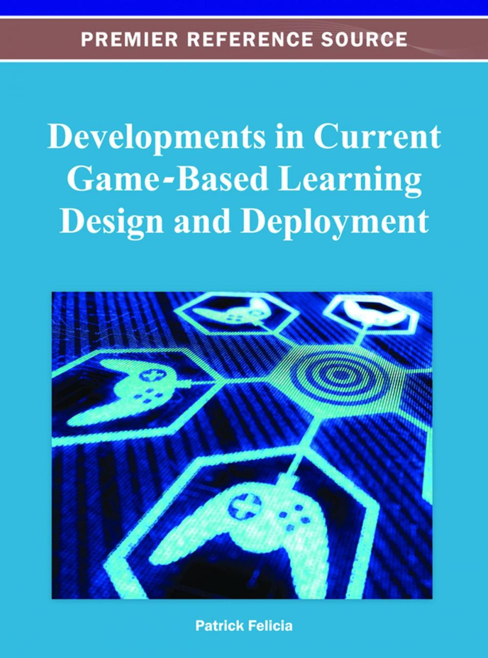 Big bigCover of Developments in Current Game-Based Learning Design and Deployment