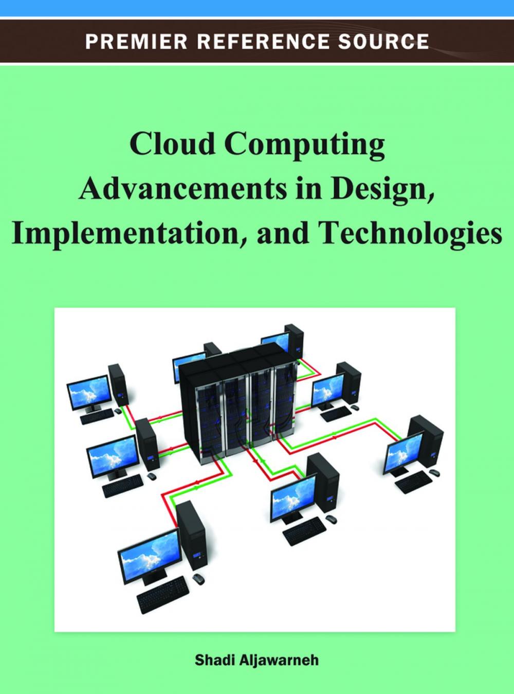 Big bigCover of Cloud Computing Advancements in Design, Implementation, and Technologies