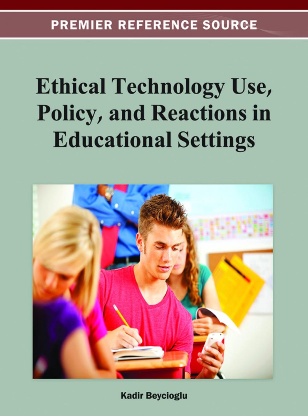 Big bigCover of Ethical Technology Use, Policy, and Reactions in Educational Settings