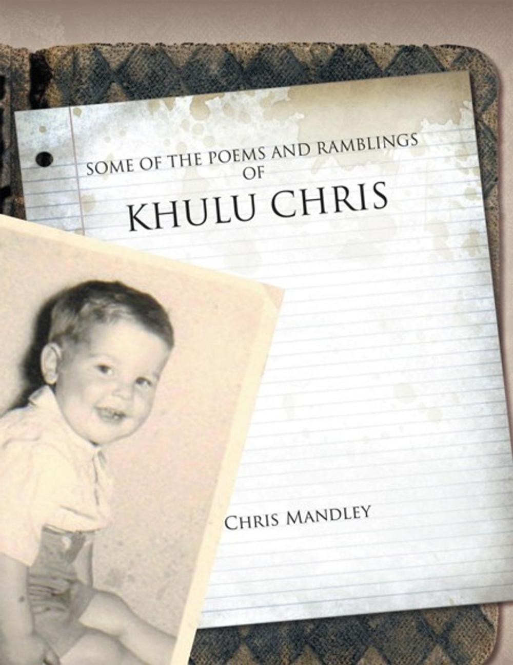 Big bigCover of Some of the Poems and Ramblings of Khulu Chris