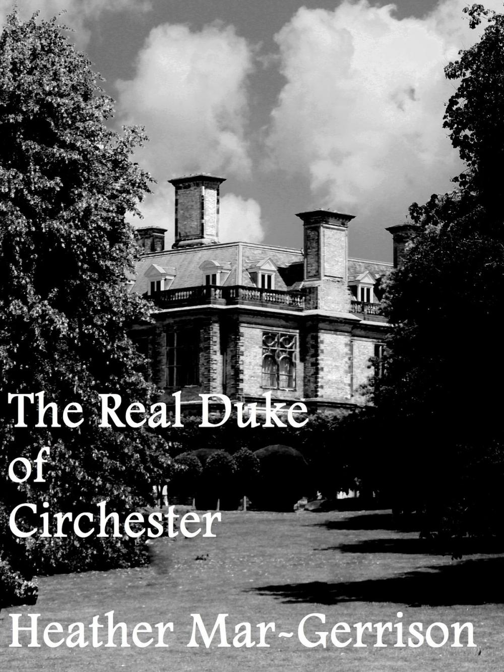 Big bigCover of The Real Duke of Circhester