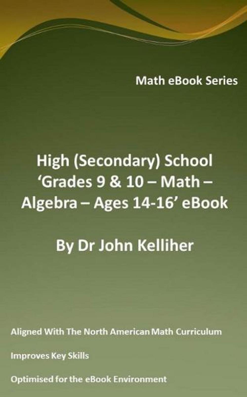 Big bigCover of High (Secondary) School ‘Grades 9 & 10 - Math – Algebra– Ages 14-16’ eBook