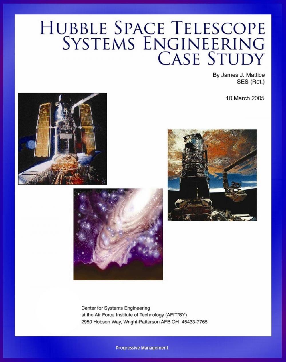 Big bigCover of Hubble Space Telescope Systems Engineering Case Study: Technical Information and Program History of NASA's Famous HST Telescope