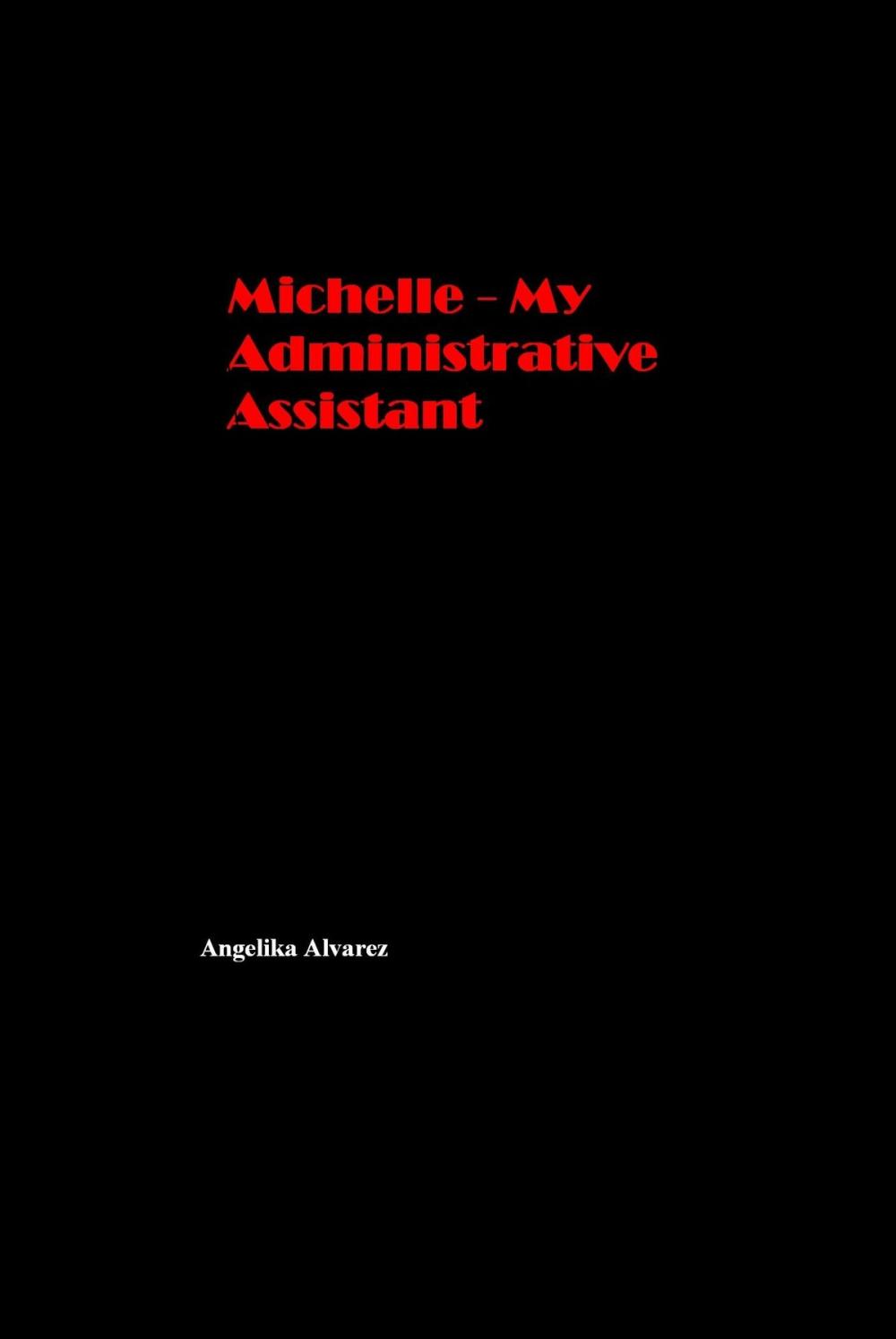 Big bigCover of Michelle: My Administrative Assistant