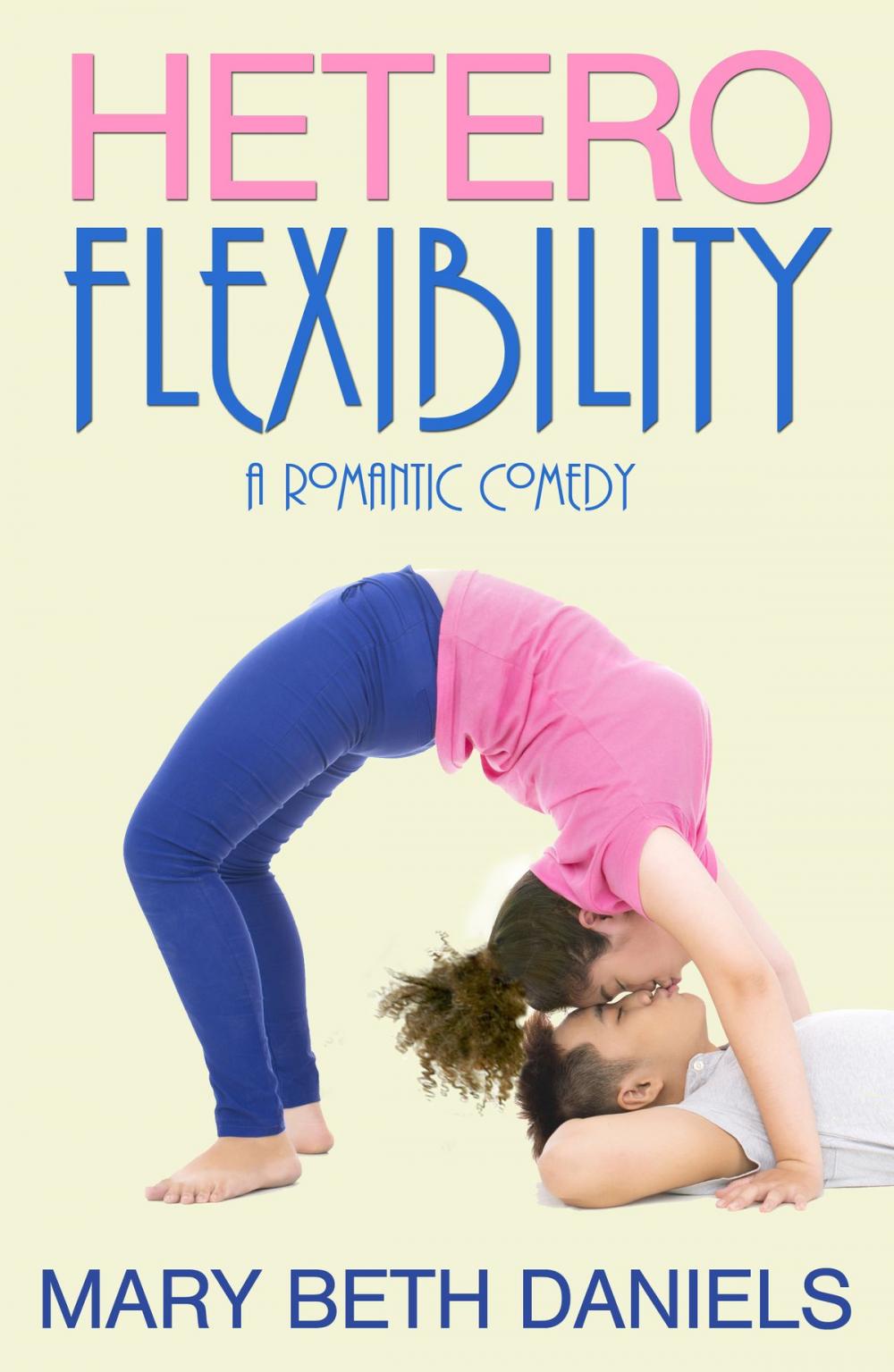 Big bigCover of Heteroflexibility: A Romantic Comedy