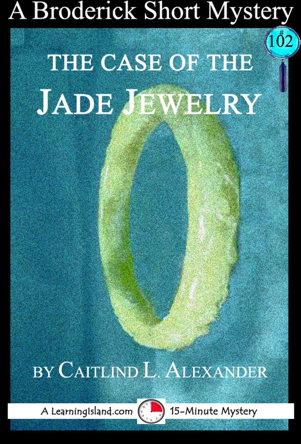 Big bigCover of The Case of the Jade Jewelry: A 15-Minute Brodericks Mystery