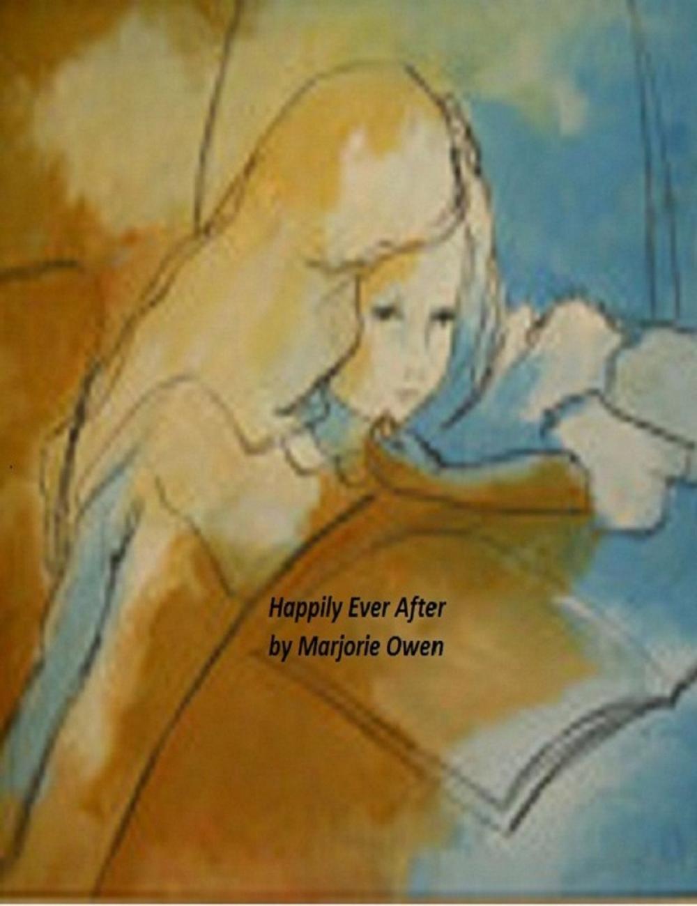 Big bigCover of Happily Ever After by Marjorie Owen