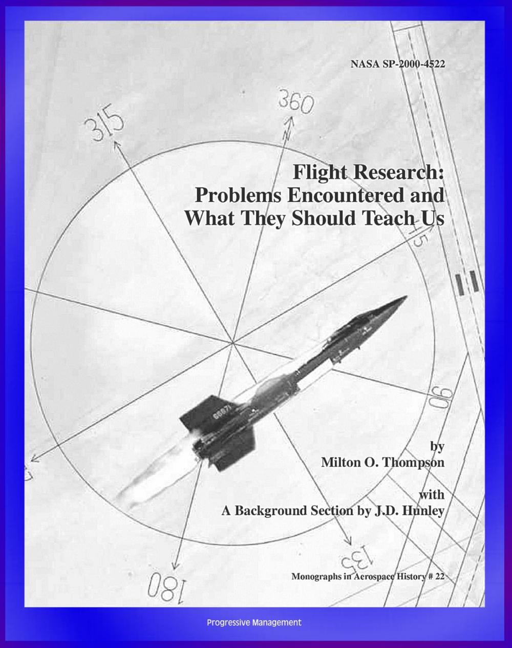 Big bigCover of Flight Research: Problems Encountered and What They Should Teach Us - Lunar Landing Research Vehicle, X-15, YF-12 Blackbird, P-51 Mustang, Lifting Bodies