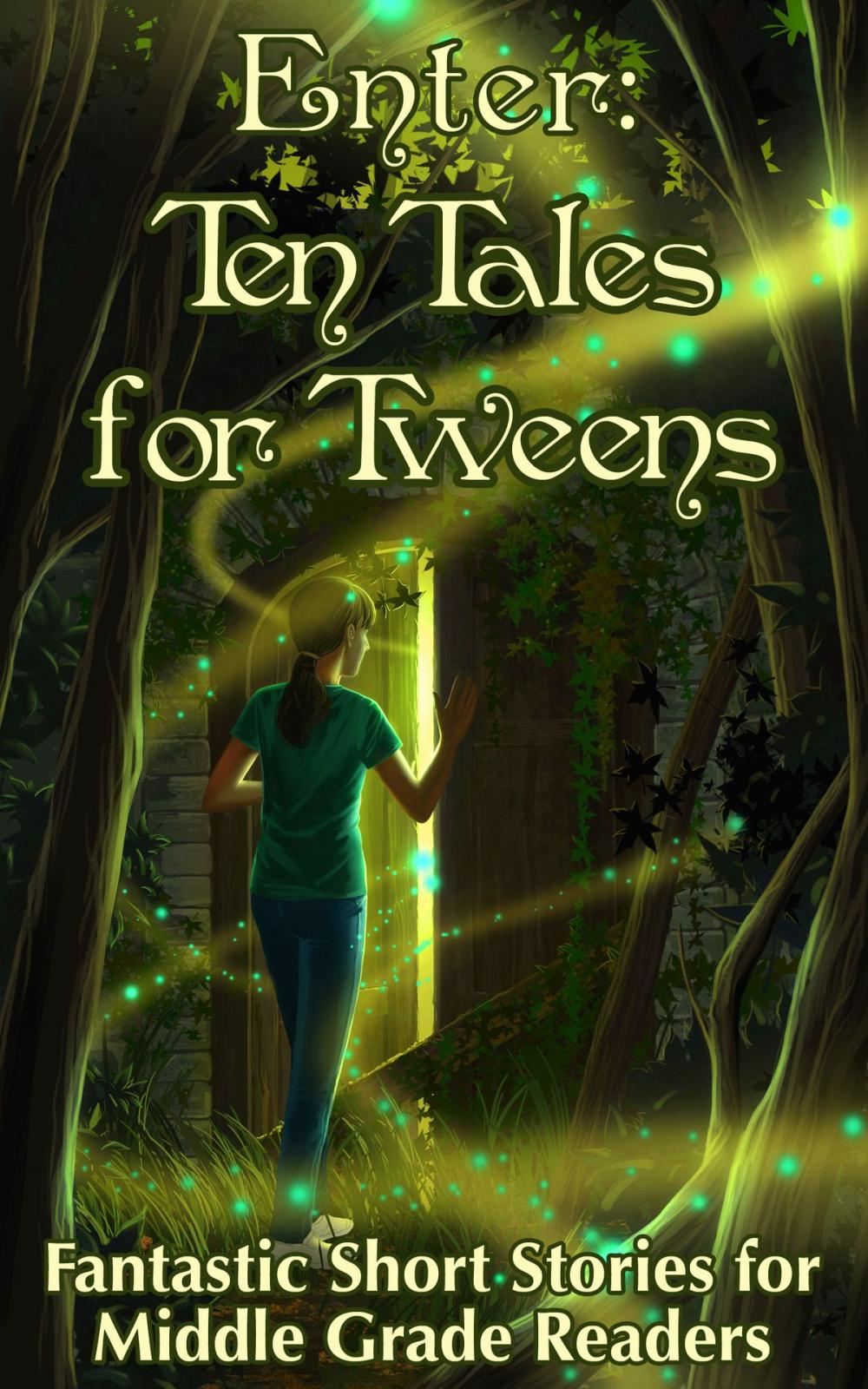 Big bigCover of Enter: Ten Tales for Tweens - Fantastic Short Stories for Middle Grade Readers