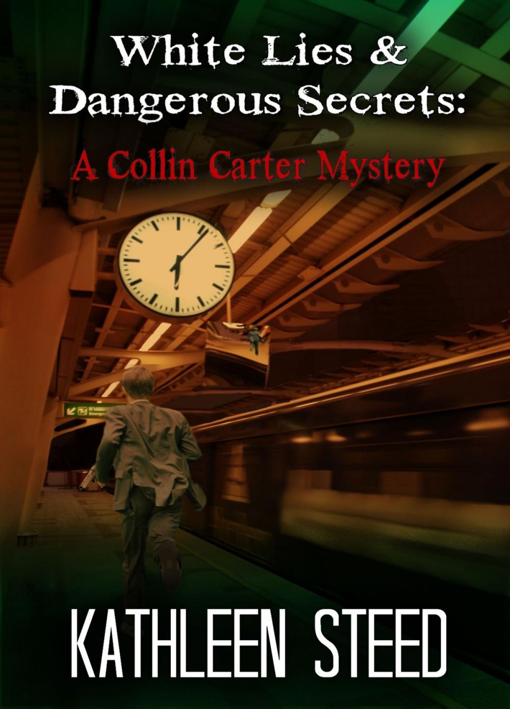 Big bigCover of White Lies & Dangerous Secrets: A Collin Carter Mystery