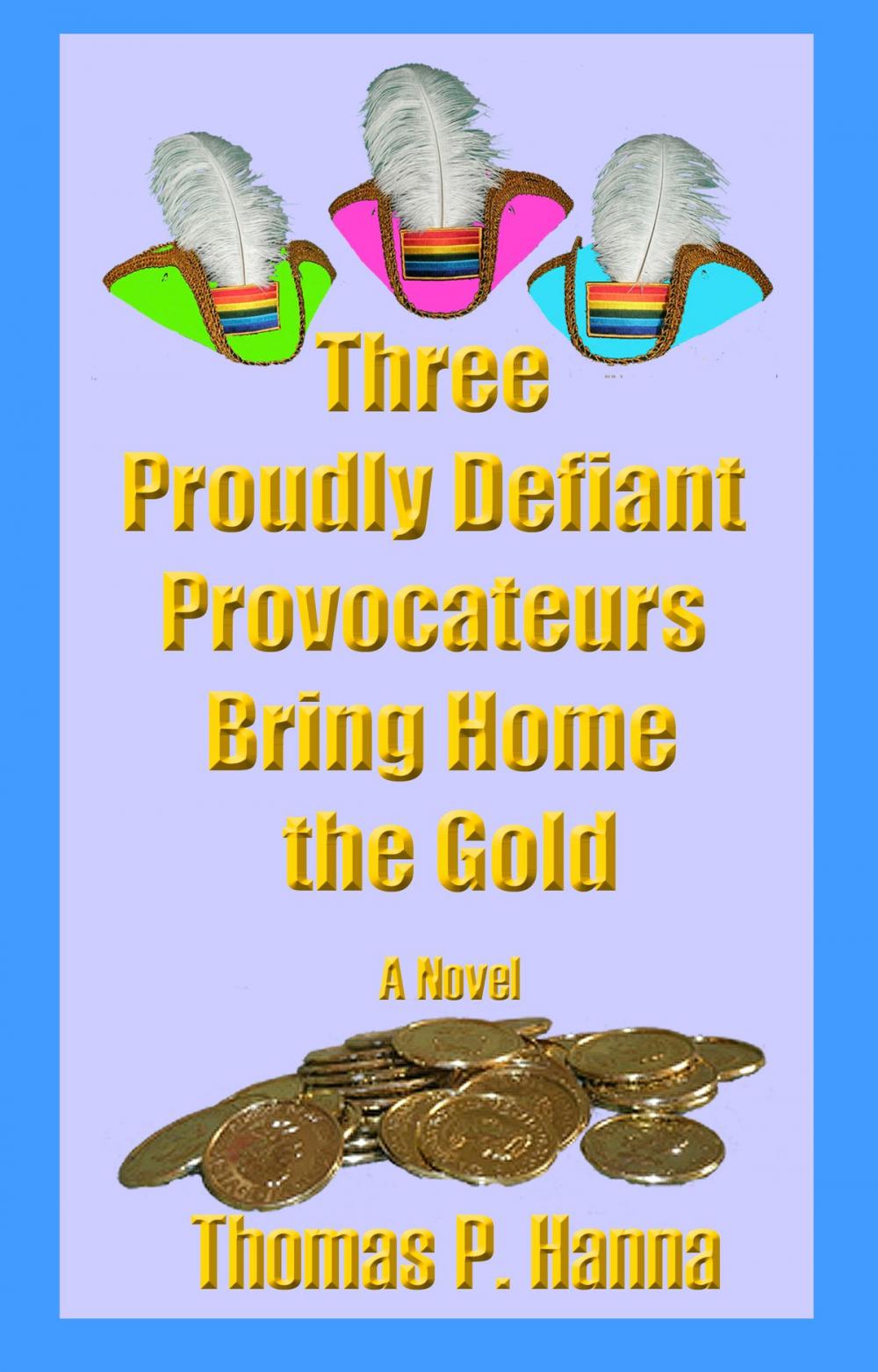 Big bigCover of Three Proudly Defiant Provocateurs Bring Home the Gold