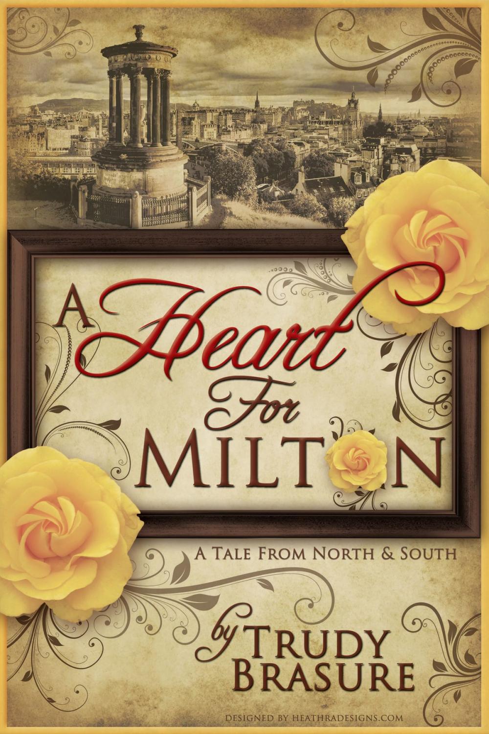 Big bigCover of A Heart for Milton: A Tale from North and South