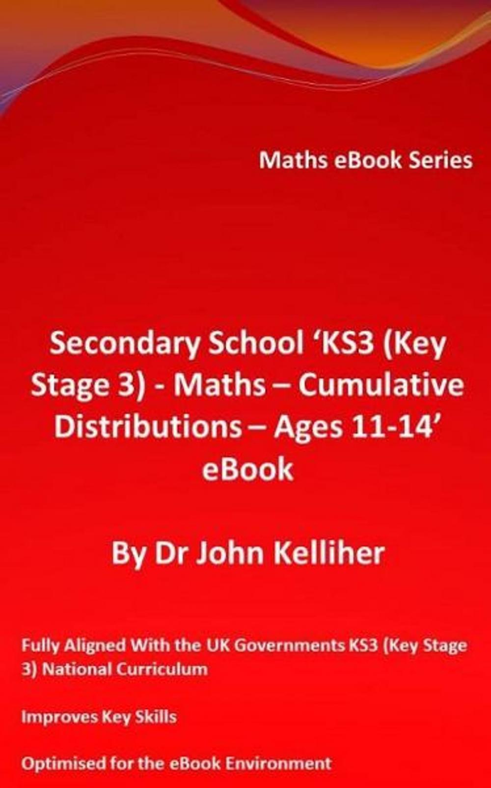 Big bigCover of Secondary School ‘KS3 (Key Stage 3) – Maths – Cumulative Distributions – Ages 11-14’ eBook