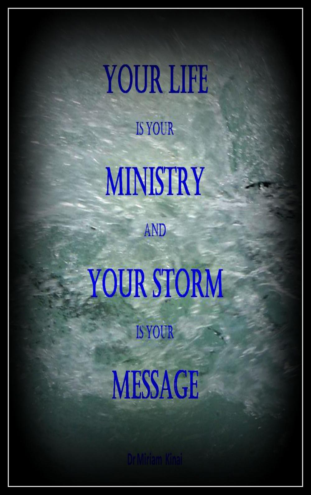 Big bigCover of Your Life is Your Ministry and Your Storm is Your Message