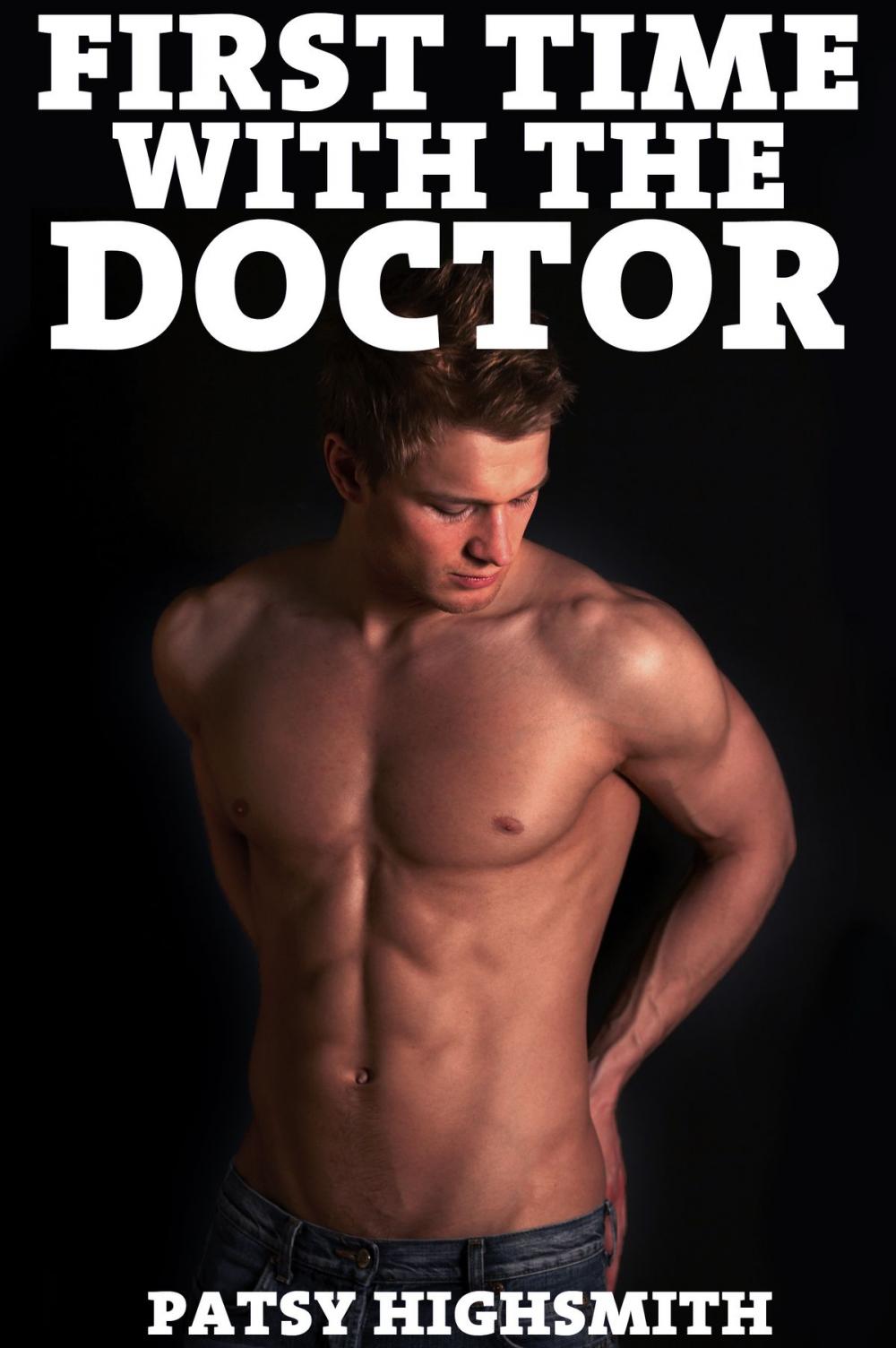 Big bigCover of First Time With The Doctor (Hot Sex & Gay Erotica)