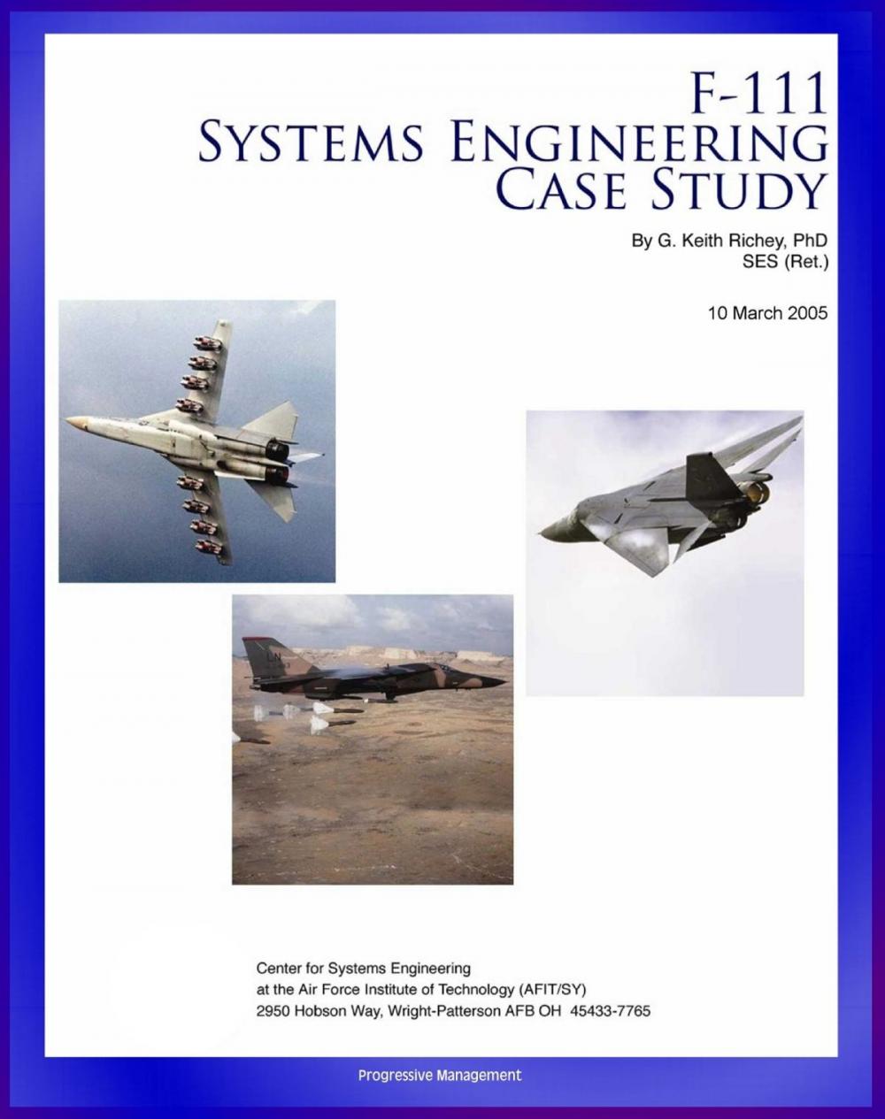 Big bigCover of F-111 Systems Engineering Case Study: Technical Details, Program History, Combat Operational History of Controversial Fighter-Attack Aircraft