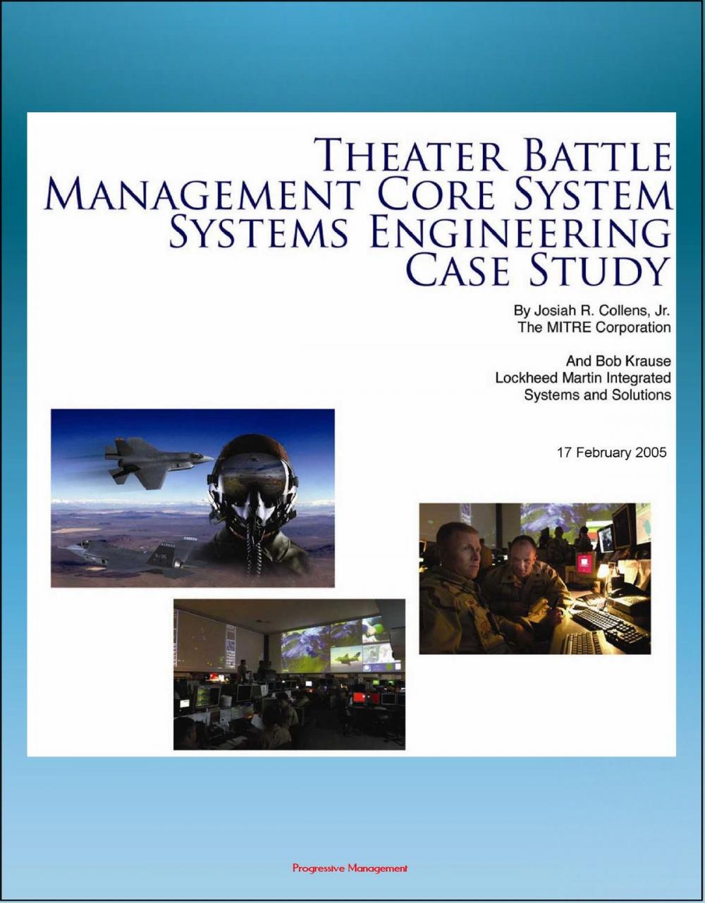 Big bigCover of Theater Battle Management Core System Systems Engineering Case Study: History and Details of TBMCS Integrated Air Command and Control System