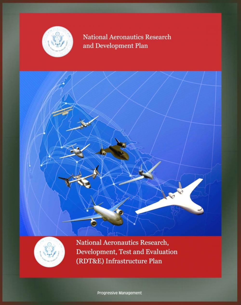 Big bigCover of National Aeronautics Research and Development Plan and Development, Test and Evaluation (RDT&amp;E) Infrastructure Plan - Air Traffic, Unmanned Aircraft Systems (UAS), NAS, Hypersonic Flight, Safety