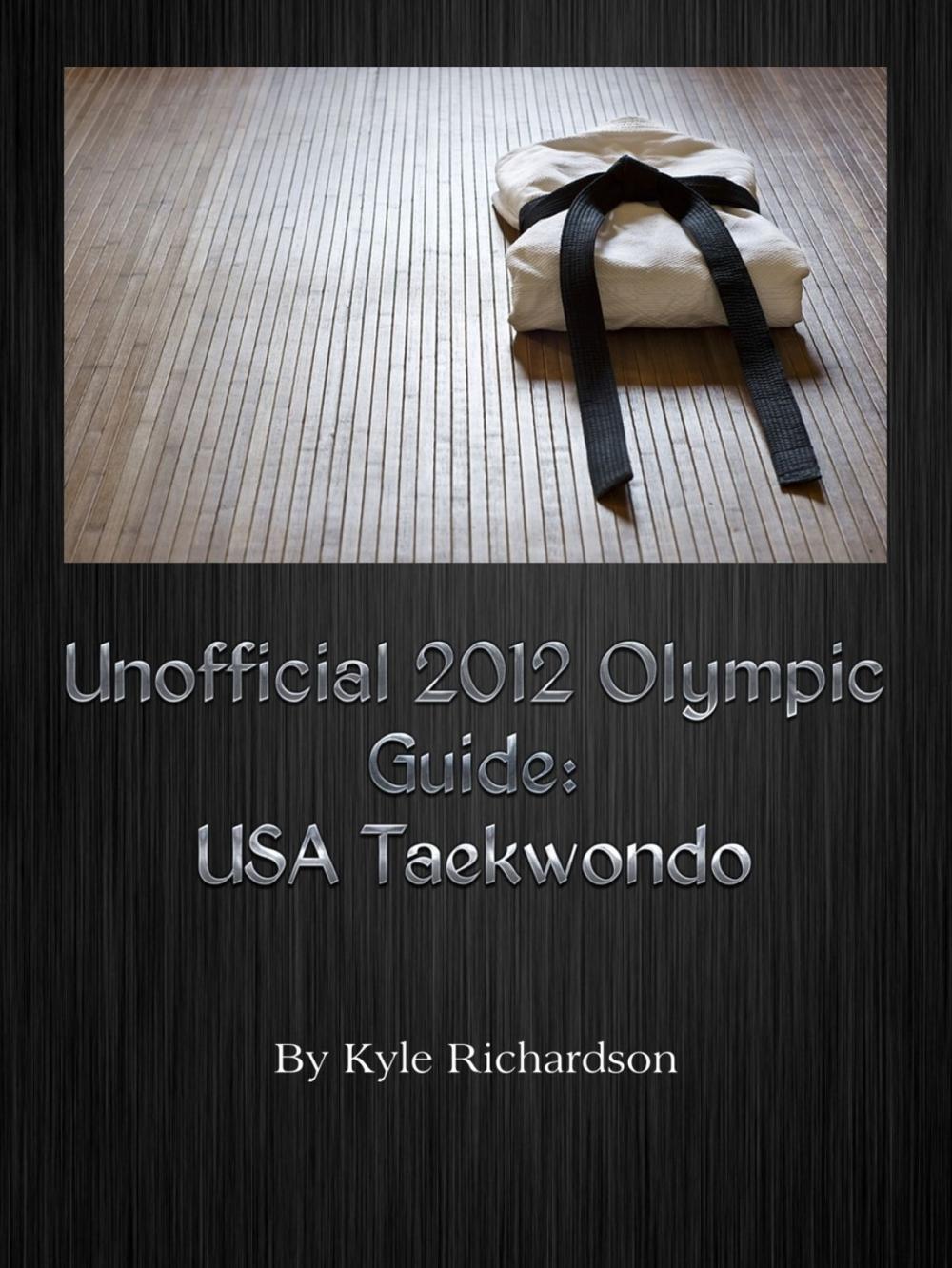 Big bigCover of Unofficial 2012 Olympic Guides: USA Taekwondo