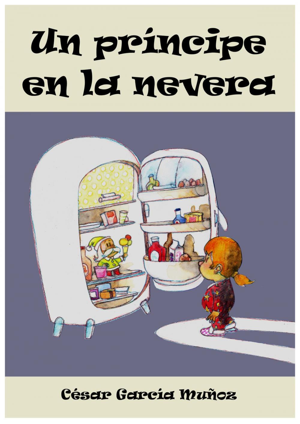 Big bigCover of Un príncipe en la nevera. Novela infantil ilustrada (6 - 10 años)