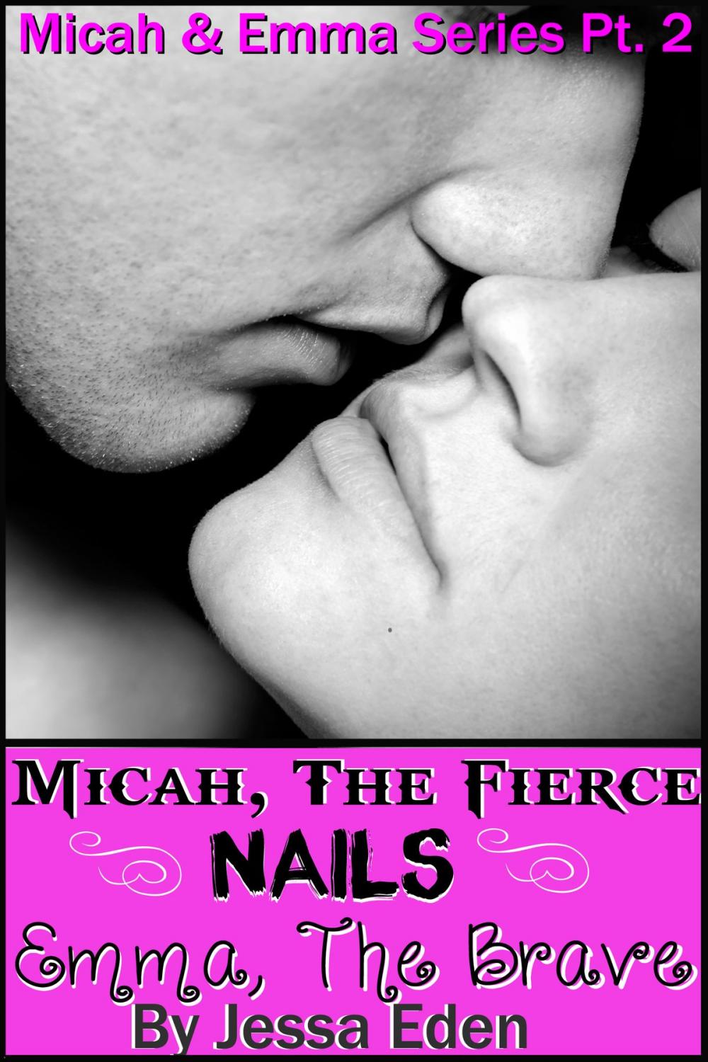 Big bigCover of Micah, The Fierce Nails Emma, The Brave (Micah & Emma Series Pt. 2)