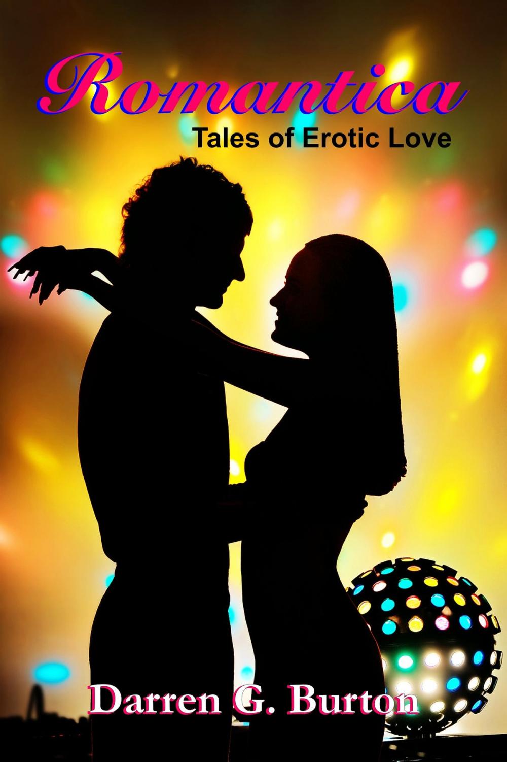 Big bigCover of Romantica: Tales of Erotic Love