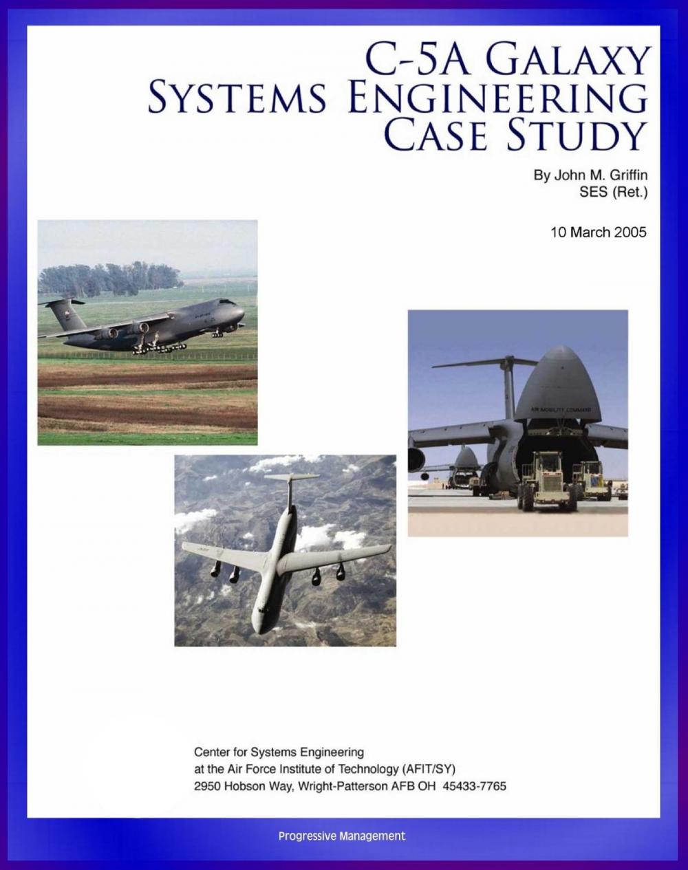 Big bigCover of C-5A Galaxy Systems Engineering Case Study: History and Technical Details of the Air Force's Behemoth C-5 Cargo Aircraft