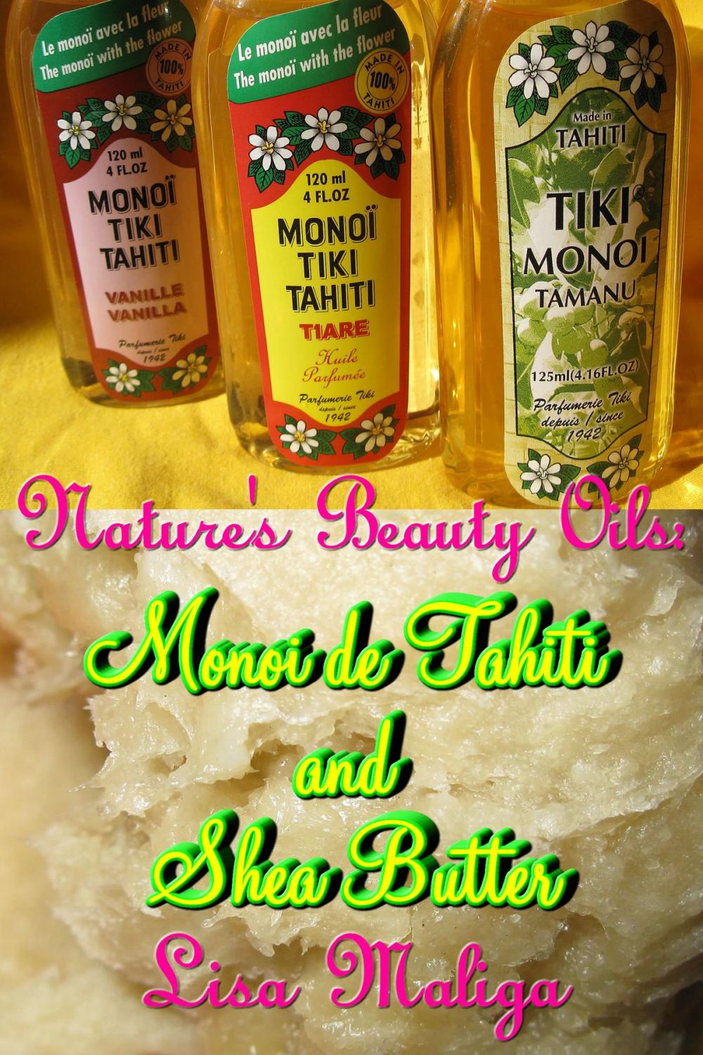 Big bigCover of Nature's Beauty Oils: Monoi de Tahiti and Shea Butter