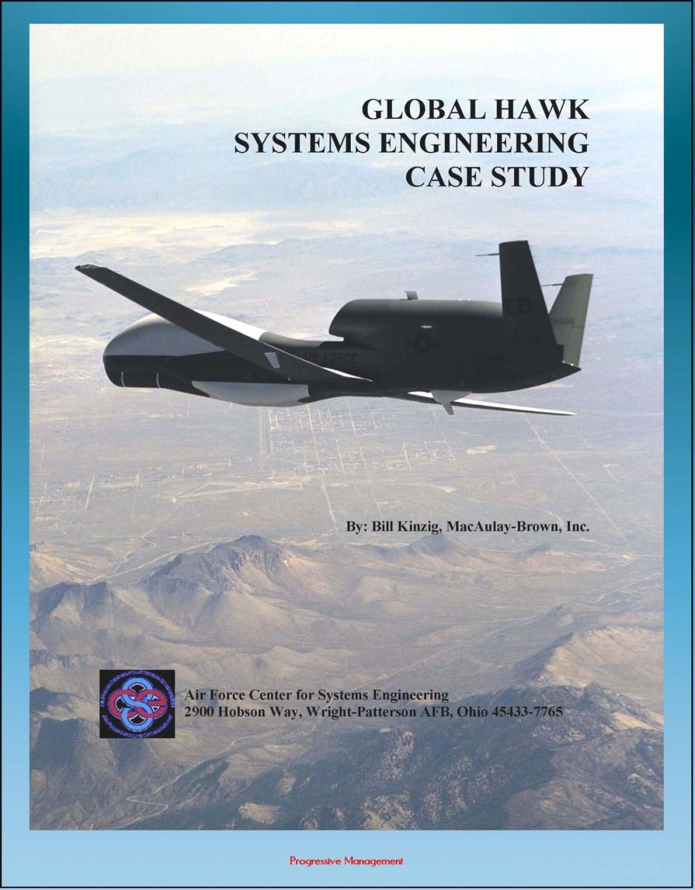 Big bigCover of Global Hawk Systems Engineering Case Study - UAV Drone Technical Information, Program History, Development and Production, Flight Testing - Unmanned Aerial System (UAS)