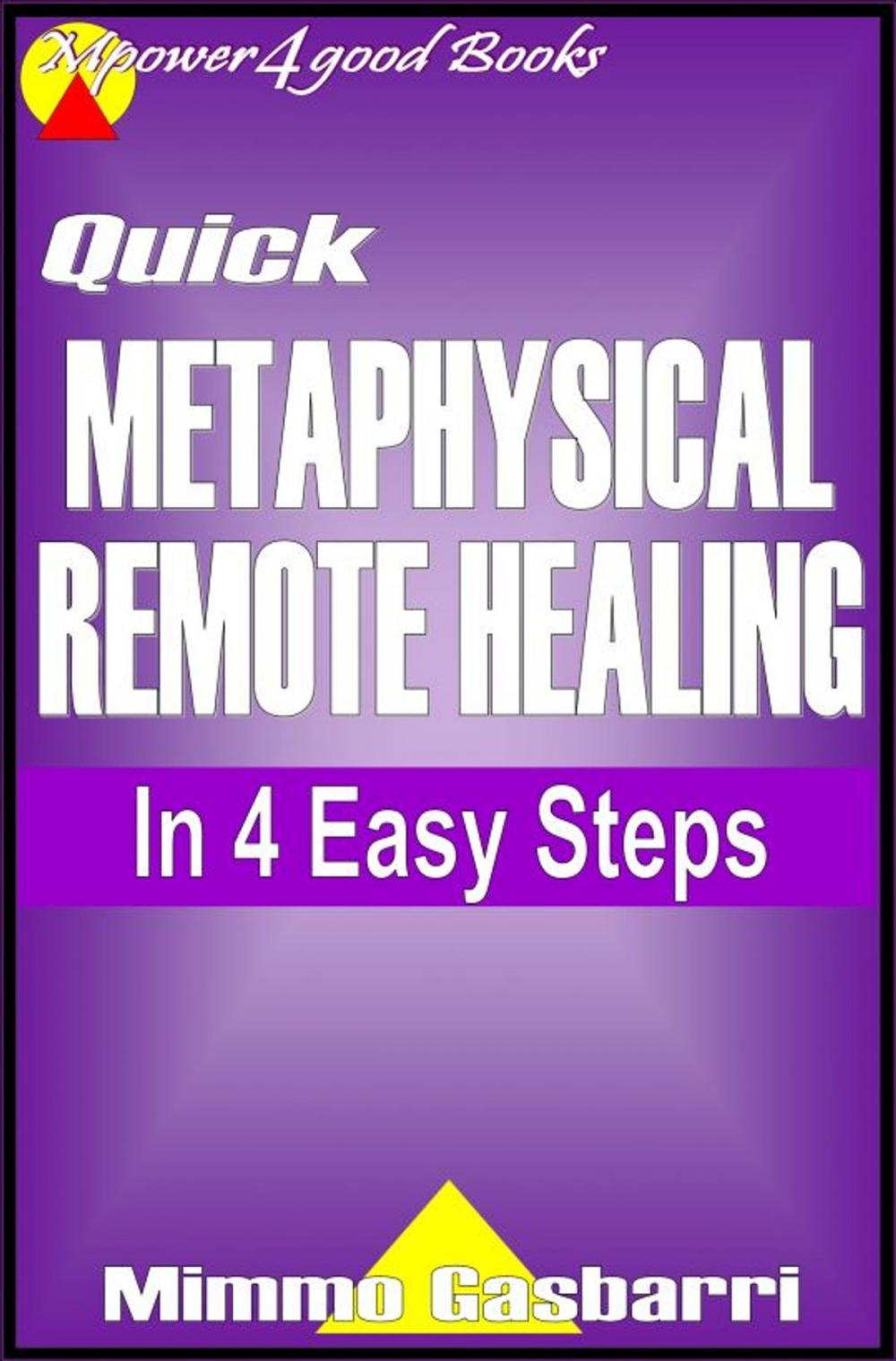 Big bigCover of Quick Metaphysical Remote Healing: In 4 Easy Steps