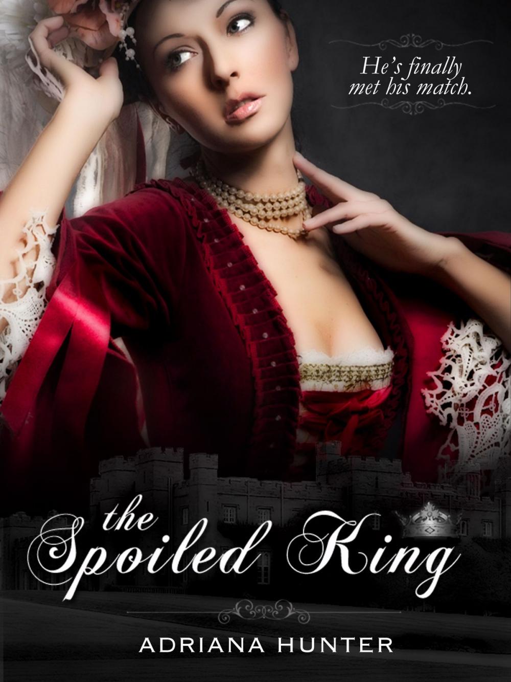 Big bigCover of The Spoiled King (Throne Of Pleasure: Book One) - Erotic Romance