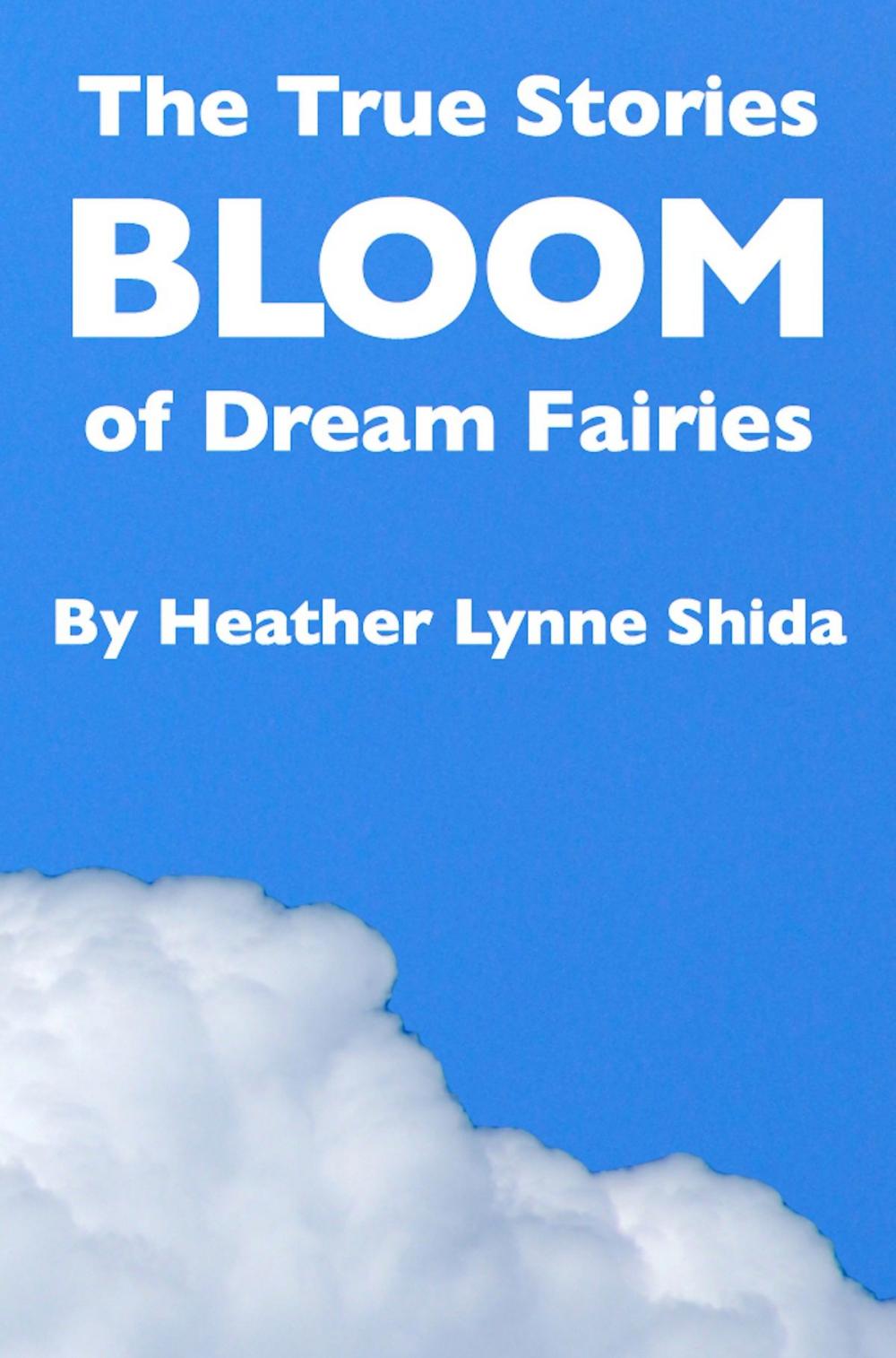 Big bigCover of The True Stories of Dream Fairies: Bloom