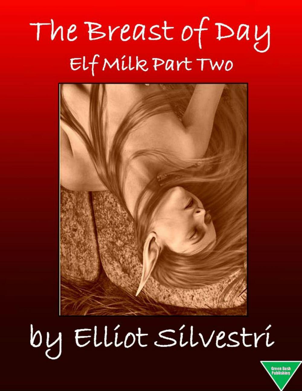 Big bigCover of The Breast of Day: Elf Milk Part Two