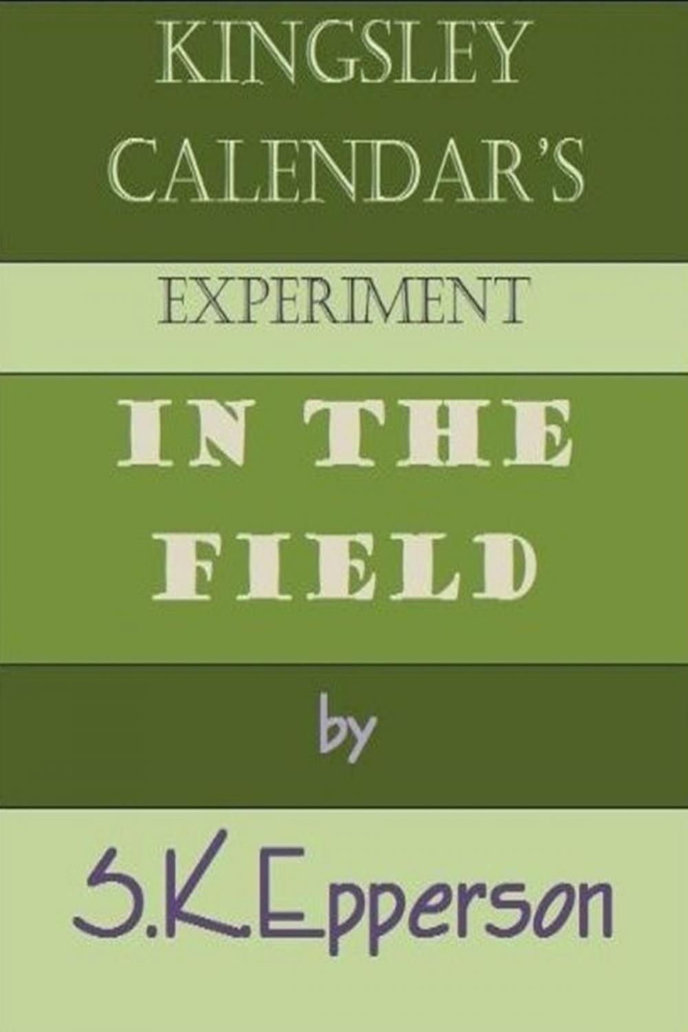 Big bigCover of Kingsley Calendar's Experiment in the Field