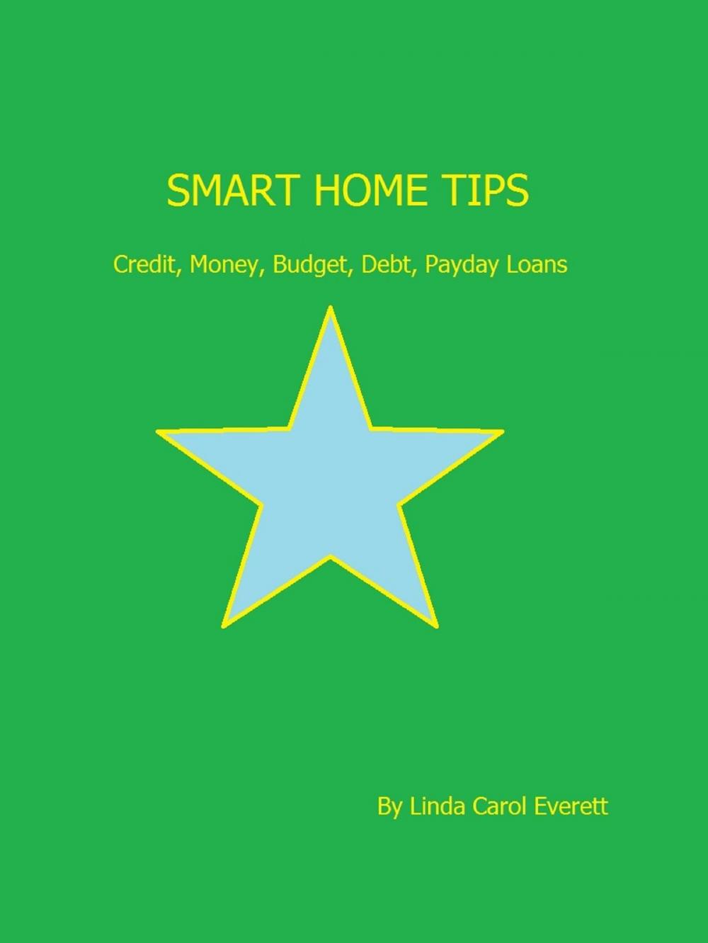 Big bigCover of Smart Home Tips: Credit, Money, Budget, Debt, Payday Loans