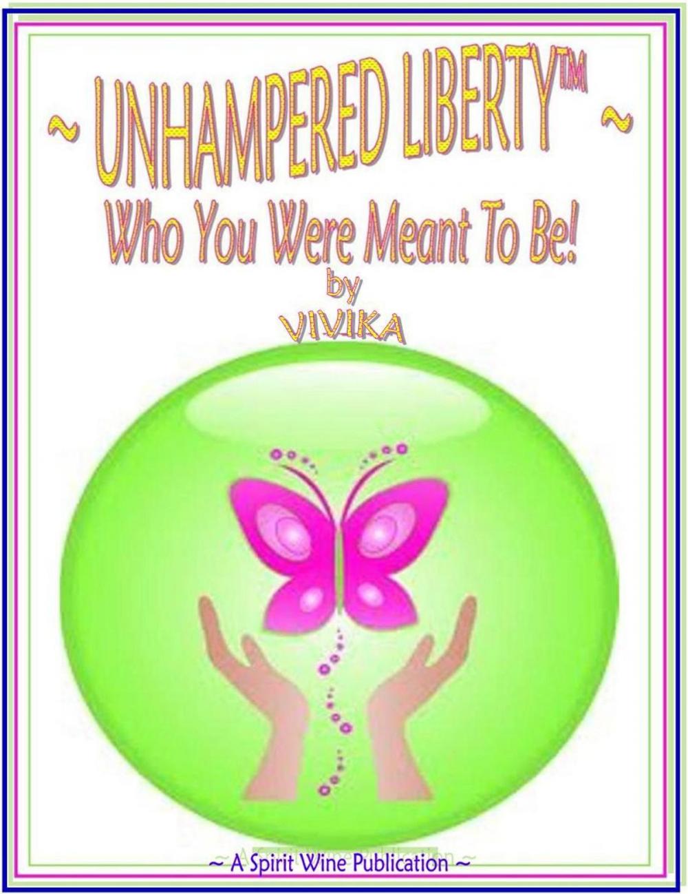 Big bigCover of Unhampered Liberty: Who You Were Meant to Be!